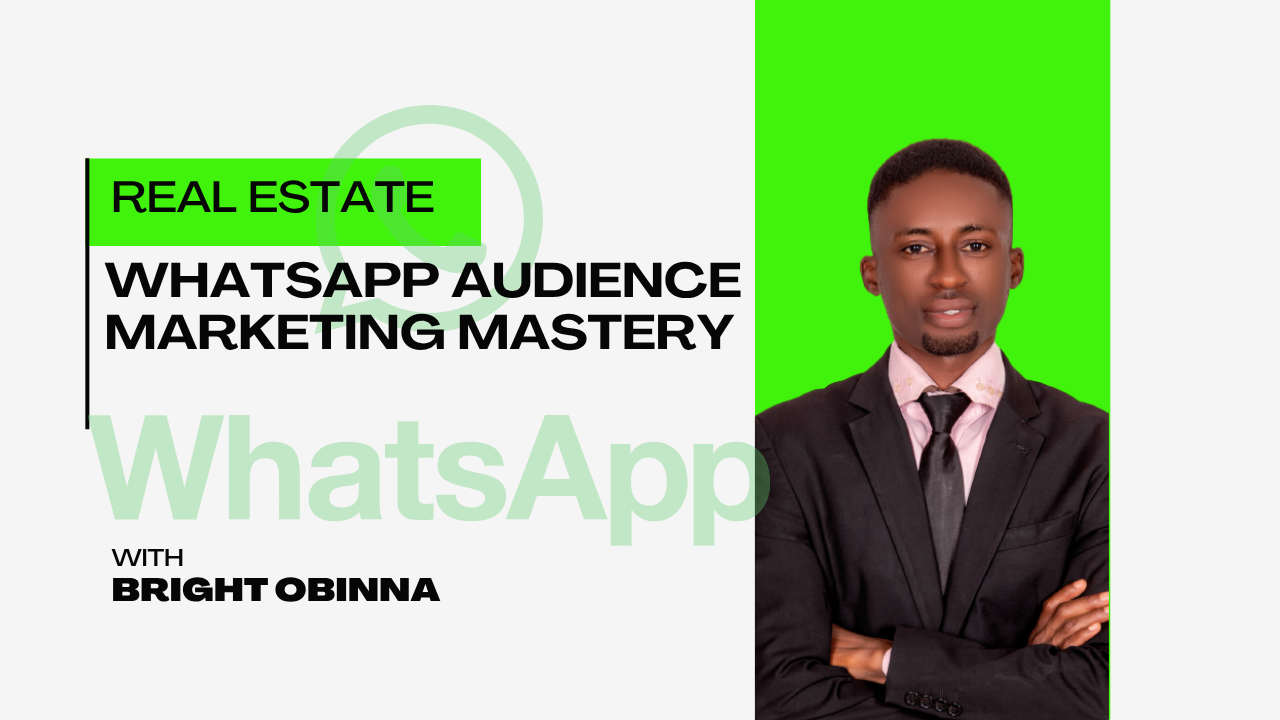 Real Estate WhatsApp Audience Marketing Mastery